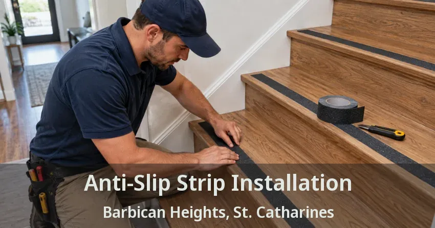 Anti-Slip Strip Installation Barbican Heights, St. Catharines - ON