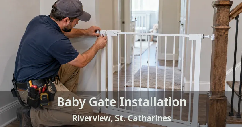 Baby Gate Installation Riverview, St. Catharines - ON