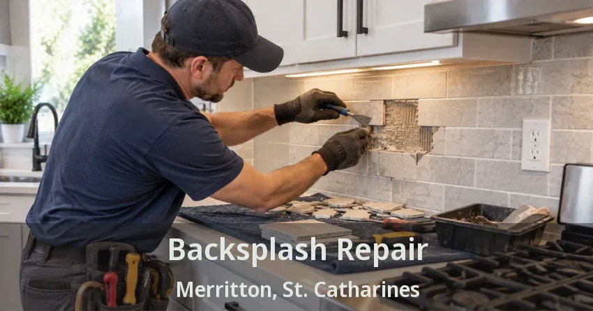 Backsplash Repair Merritton, St. Catharines - ON