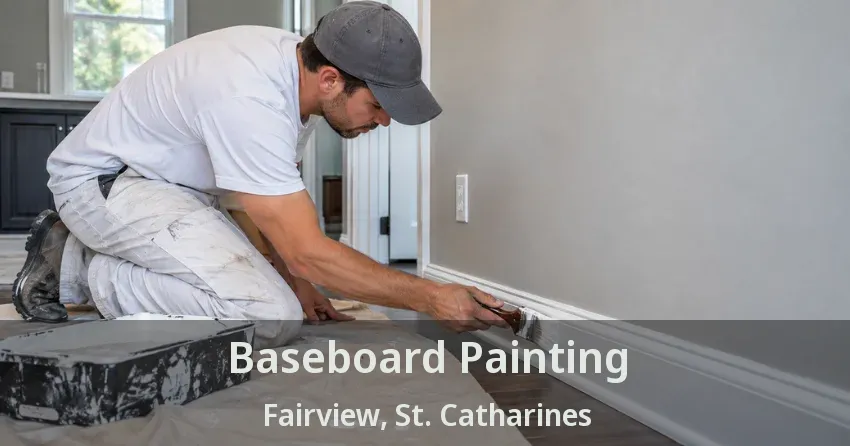 Baseboard Painting Fairview, St. Catharines - ON