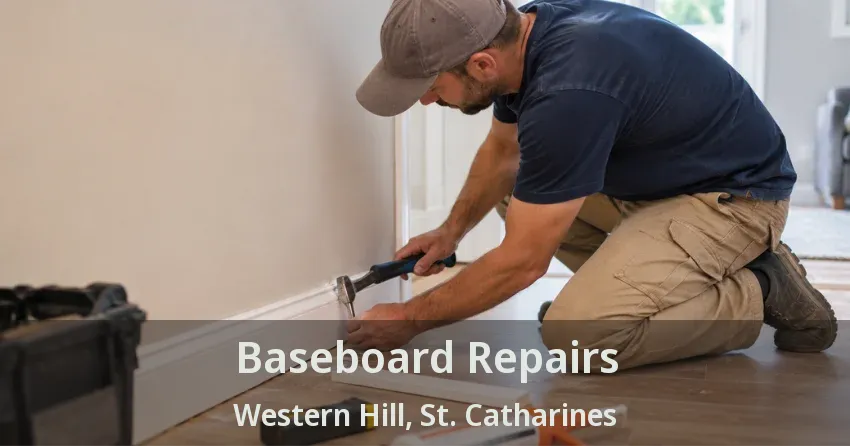 Baseboard Repairs Western Hill, St. Catharines - ON