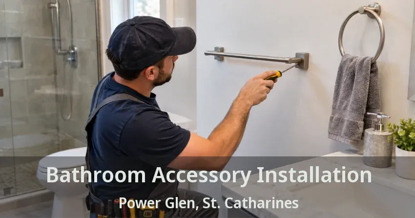 Bathroom Accessory Installation Power Glen, St. Catharines - ON