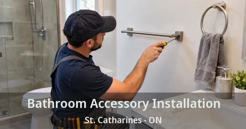 Bathroom Accessory Installation St. Catharines - ON