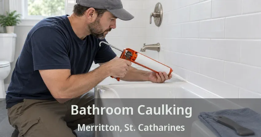 Bathroom Caulking Merritton, St. Catharines - ON