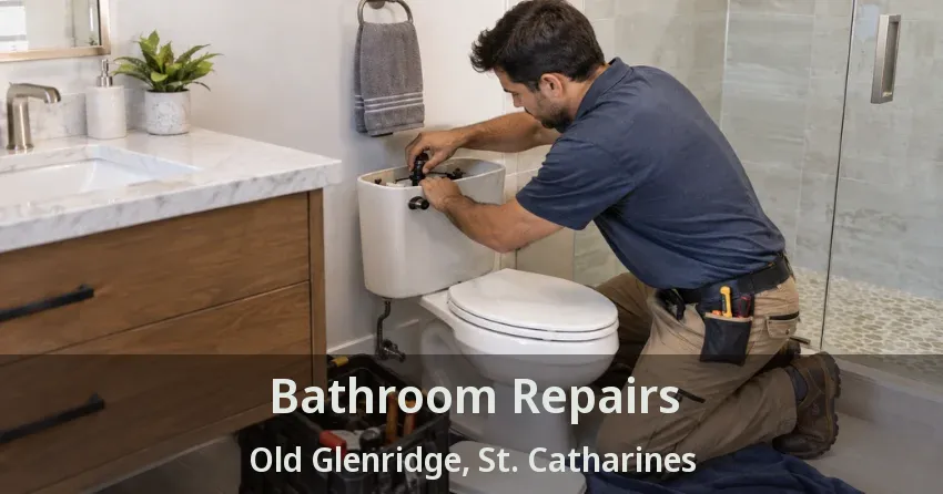 Bathroom Repairs Old Glenridge, St. Catharines - ON