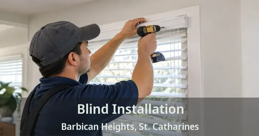 Blind Installation Barbican Heights, St. Catharines - ON
