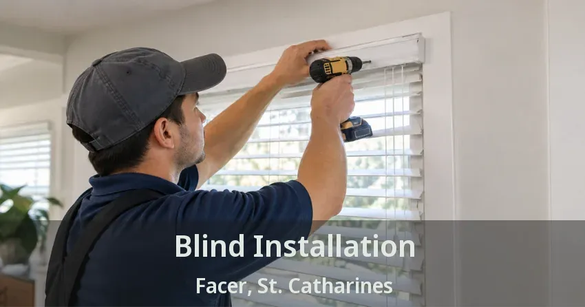 Blind Installation Facer, St. Catharines - ON