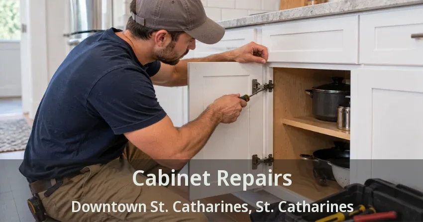 Cabinet Repairs Downtown St. Catharines, St. Catharines - ON