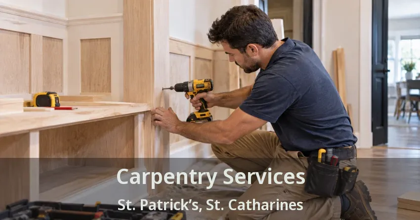 Carpentry Services St. Patrick’s, St. Catharines - ON