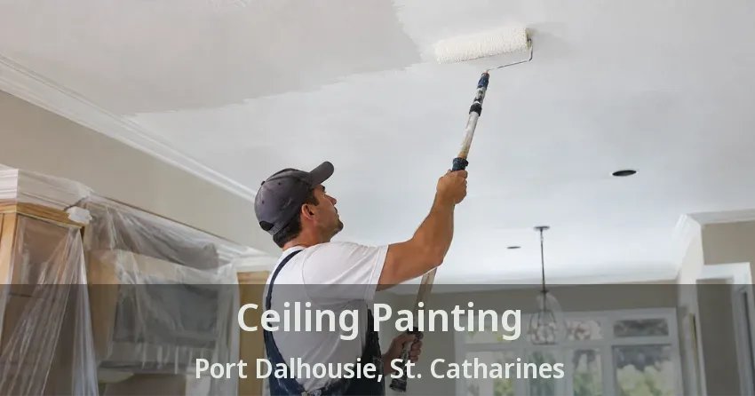 Ceiling Painting Port Dalhousie, St. Catharines - ON
