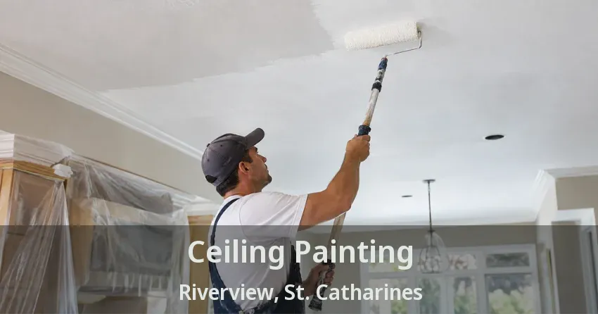 Ceiling Painting Riverview, St. Catharines - ON