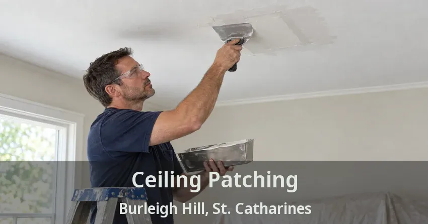 Ceiling Patching Burleigh Hill, St. Catharines - ON
