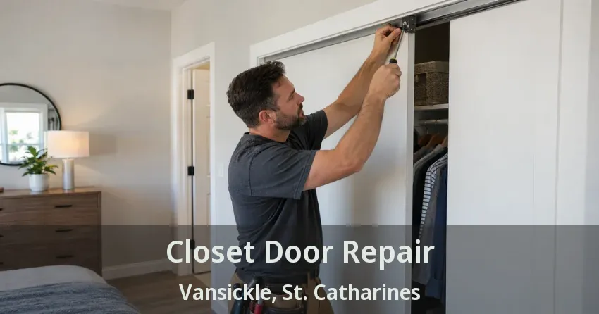 Closet Door Repair Vansickle, St. Catharines - ON