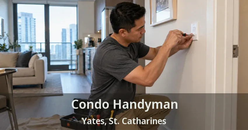 Condo Handyman Yates, St. Catharines - ON