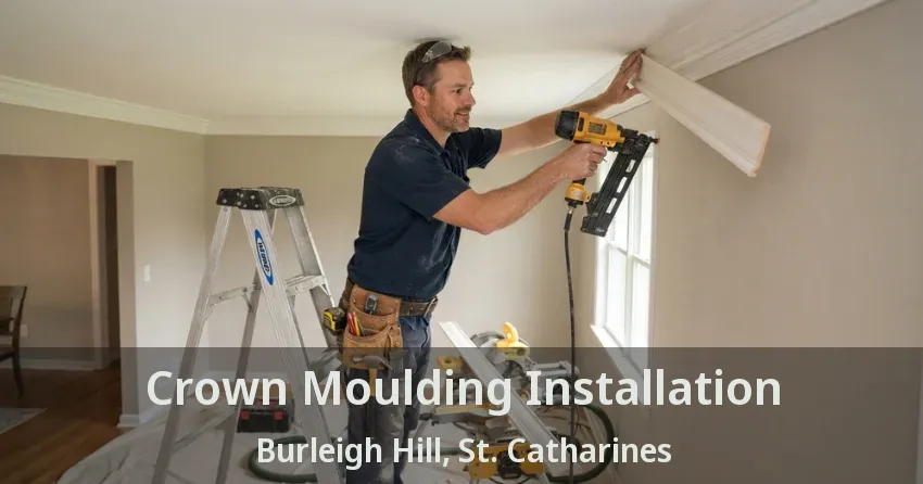 Crown Moulding Installation Burleigh Hill, St. Catharines - ON