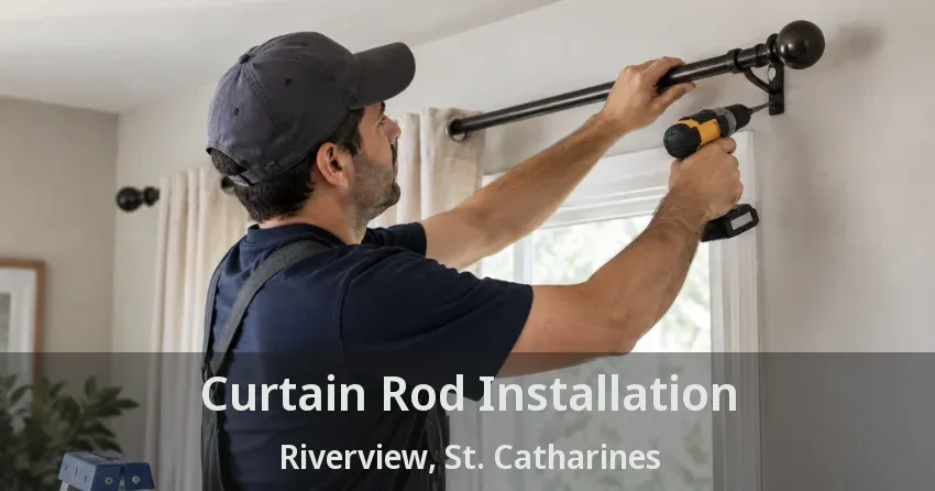Curtain Rod Installation Riverview, St. Catharines - ON