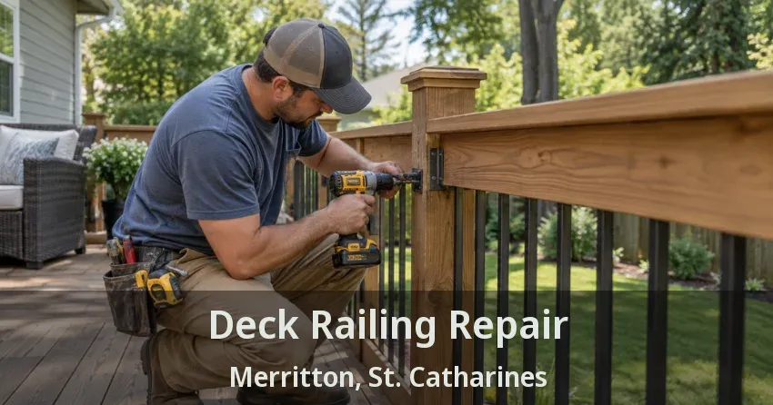 Deck Railing Repair Merritton, St. Catharines - ON