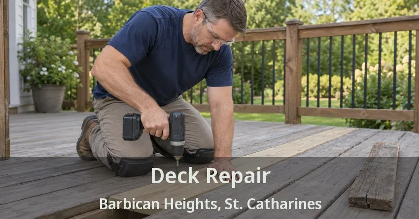 Deck Repair Barbican Heights, St. Catharines - ON