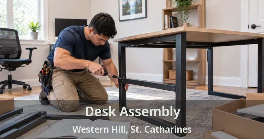 Desk Assembly Western Hill, St. Catharines - ON