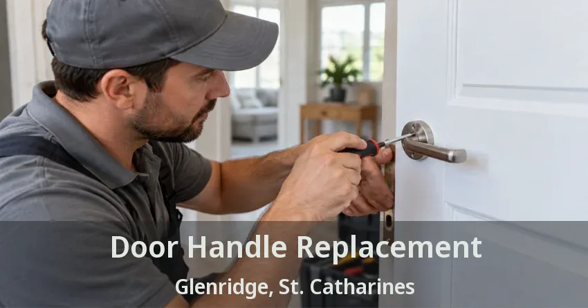 Door Handle Replacement Glenridge, St. Catharines - ON