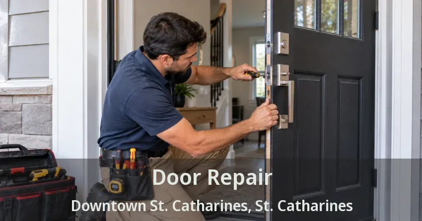 Door Repair Downtown St. Catharines, St. Catharines - ON