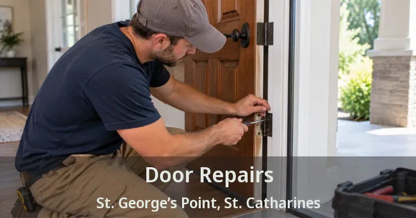 Door Repairs St. George’s Point, St. Catharines - ON