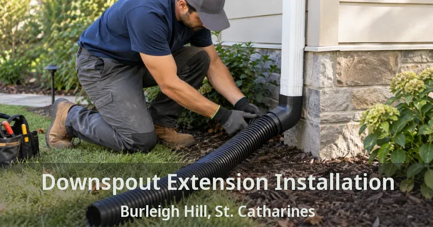 Downspout Extension Installation Burleigh Hill, St. Catharines - ON