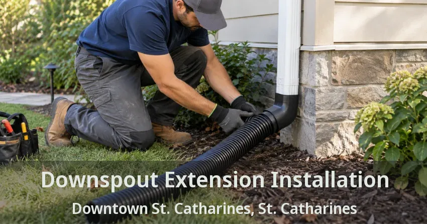 Downspout Extension Installation Downtown St. Catharines, St. Catharines - ON