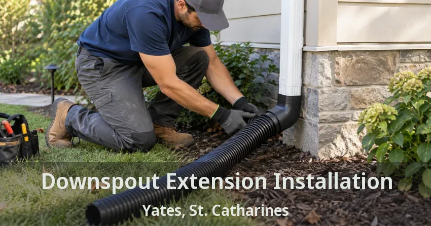 Downspout Extension Installation Yates, St. Catharines - ON