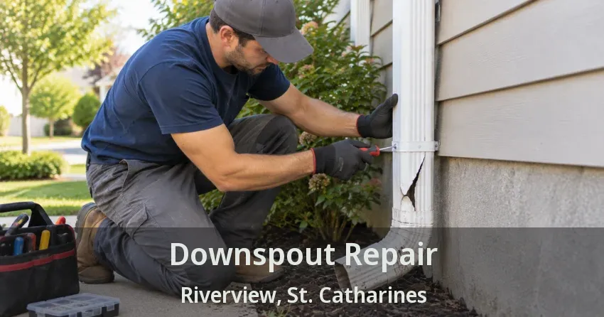Downspout Repair Riverview, St. Catharines - ON