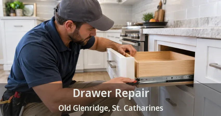 Drawer Repair Old Glenridge, St. Catharines - ON