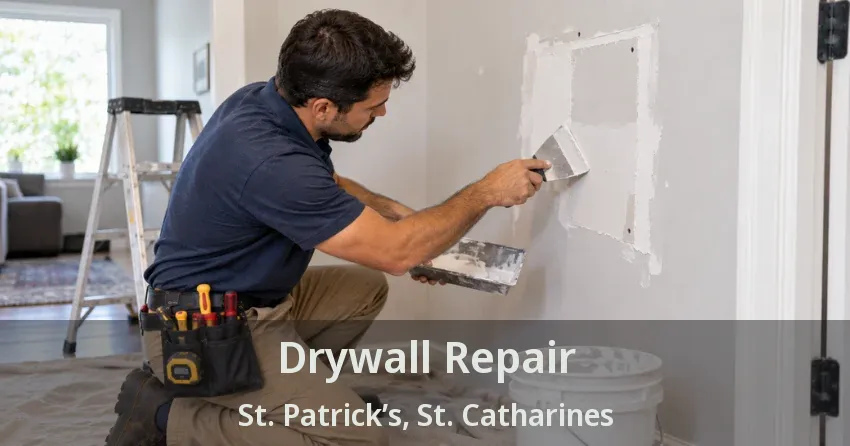Drywall Repair St. Patrick’s, St. Catharines - ON