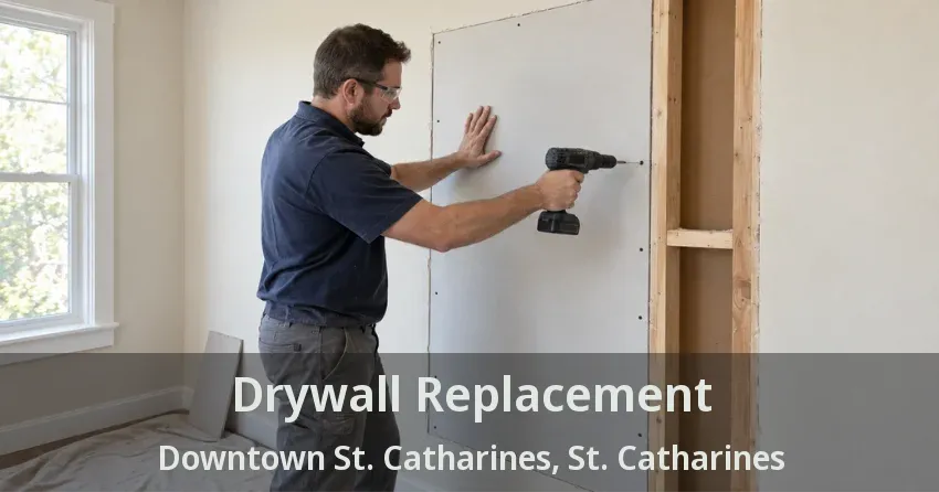 Drywall Replacement Downtown St. Catharines, St. Catharines - ON