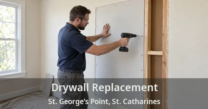 Drywall Replacement St. George’s Point, St. Catharines - ON