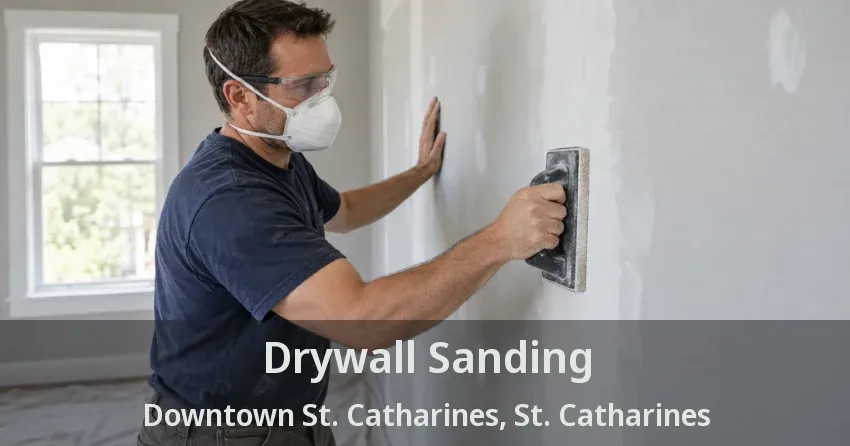 Drywall Sanding Downtown St. Catharines, St. Catharines - ON