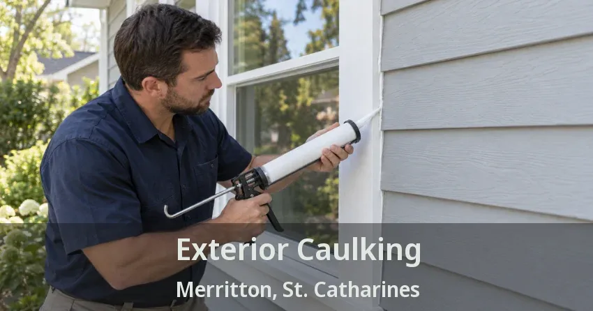 Exterior Caulking Merritton, St. Catharines - ON