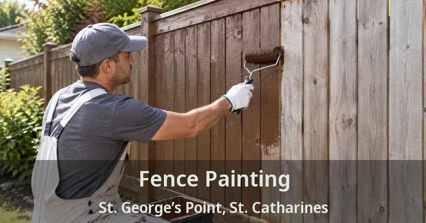 Fence Painting St. George’s Point, St. Catharines - ON