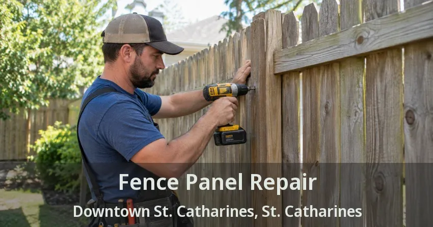 Fence Panel Repair Downtown St. Catharines, St. Catharines - ON
