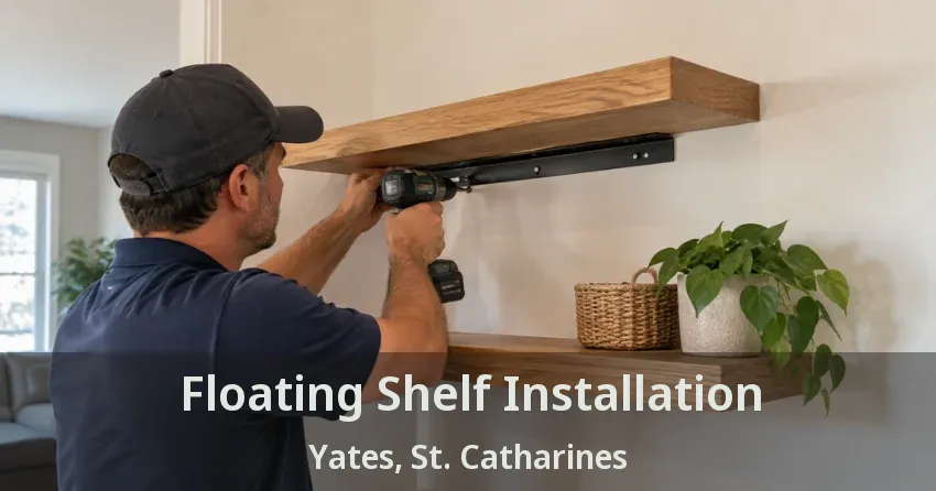 Floating Shelf Installation Yates, St. Catharines - ON