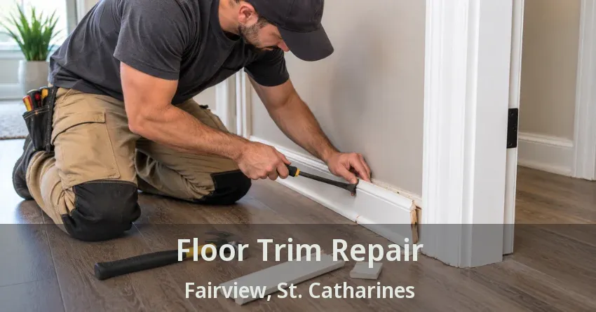 Floor Trim Repair Fairview, St. Catharines - ON