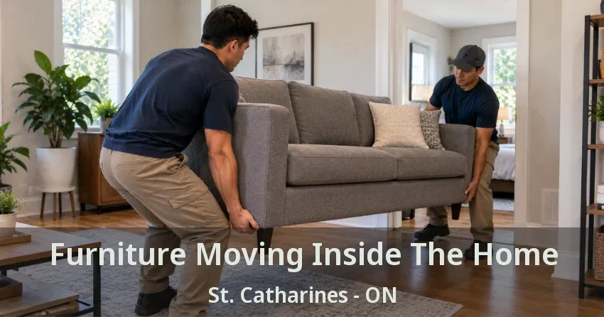 Furniture Moving Inside The Home St. Catharines - ON