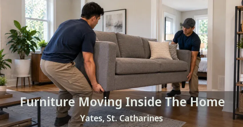 Furniture Moving Inside The Home Yates, St. Catharines - ON