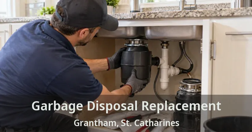 Garbage Disposal Replacement Grantham, St. Catharines - ON