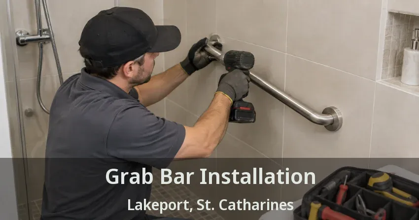 Grab Bar Installation Lakeport, St. Catharines - ON