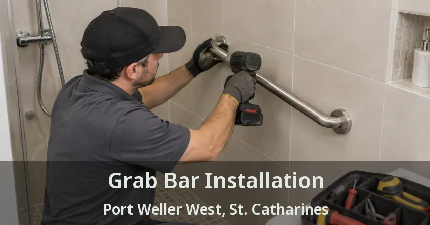 Grab Bar Installation Port Weller West, St. Catharines - ON