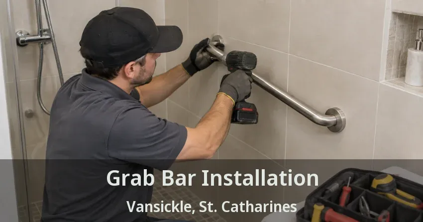 Grab Bar Installation Vansickle, St. Catharines - ON