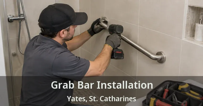 Grab Bar Installation Yates, St. Catharines - ON