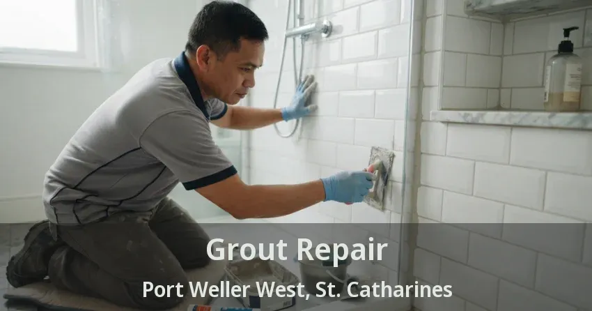 Grout Repair Port Weller West, St. Catharines - ON