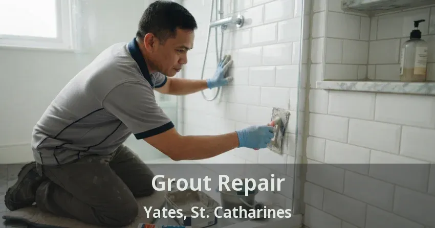 Grout Repair Yates, St. Catharines - ON