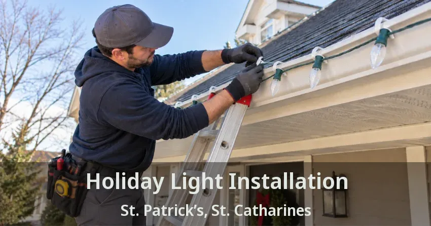 Holiday Light Installation St. Patrick’s, St. Catharines - ON